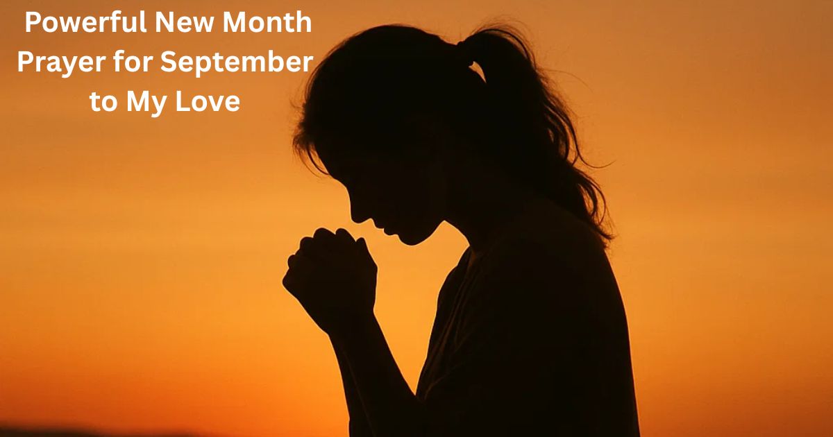 26 Powerful New Month Prayer for September to My Love