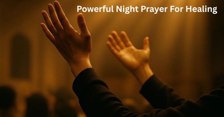 Powerful Night Prayer For Healing​