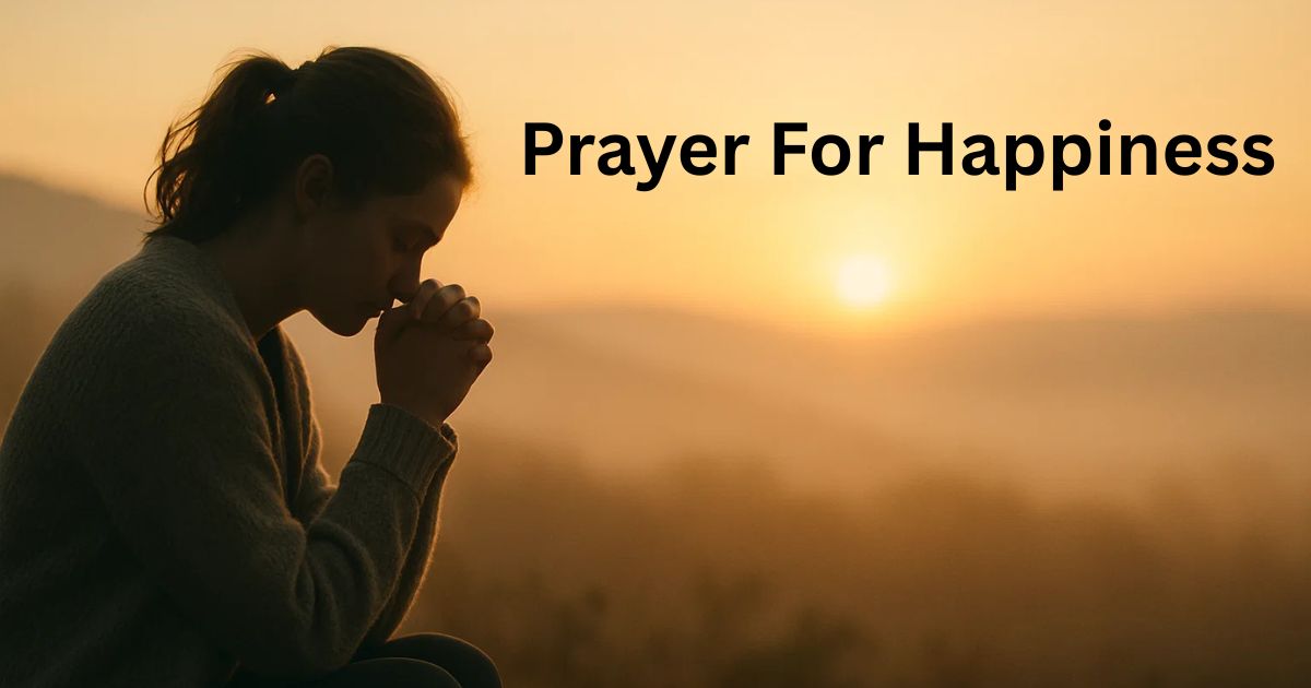 Prayer For Happiness